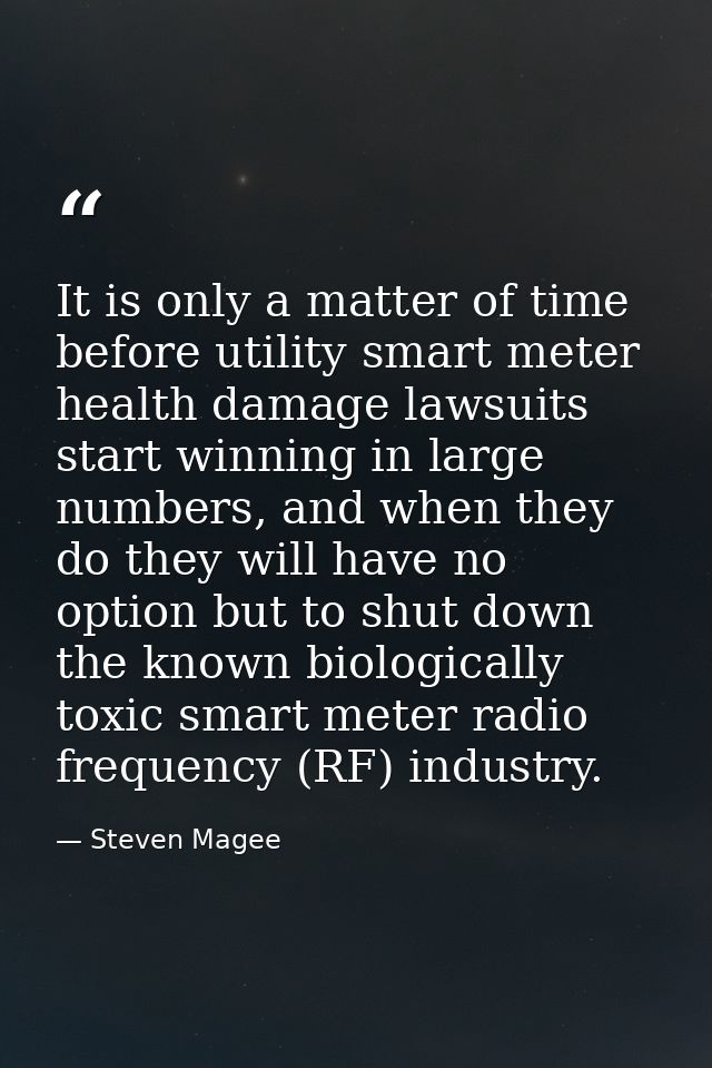 It is only a matter of time before utility smart meter health damage lawsuits start winning in large numbers, and when t — Steven Magee