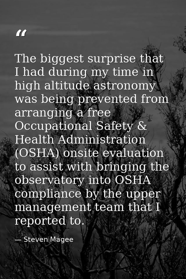 The biggest surprise that I had during my time in high altitude astronomy was being prevented from arranging a free Occu — Steven Magee
