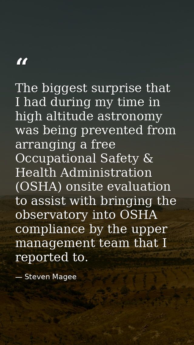 The biggest surprise that I had during my time in high altitude astronomy was being prevented from arranging a free Occu — Steven Magee