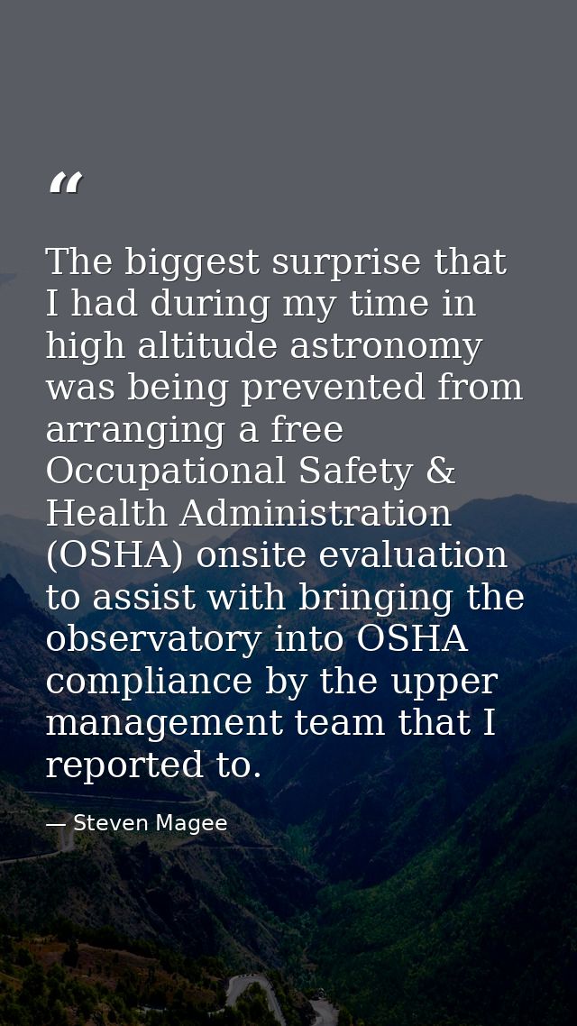 The biggest surprise that I had during my time in high altitude astronomy was being prevented from arranging a free Occu — Steven Magee