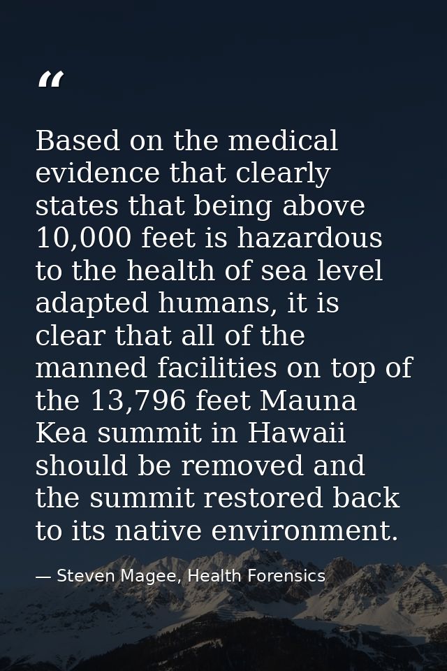 Based on the medical evidence that clearly states that being above 10,000 feet is hazardous to the health of sea level a — Steven Magee, Health Forensics