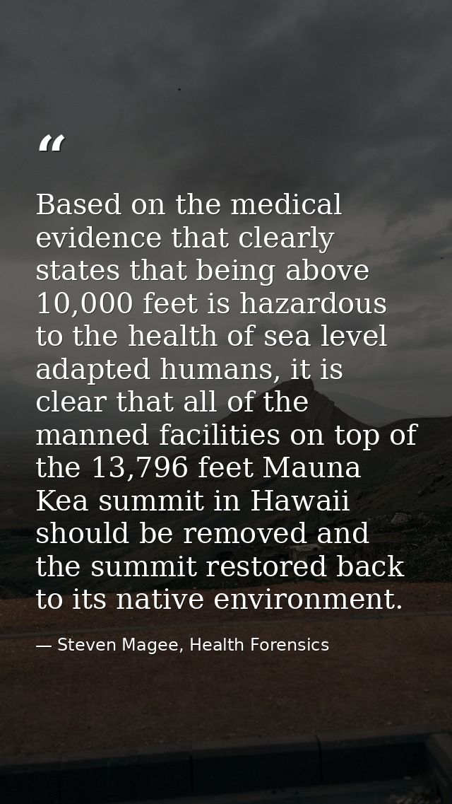 Based on the medical evidence that clearly states that being above 10,000 feet is hazardous to the health of sea level a — Steven Magee, Health Forensics
