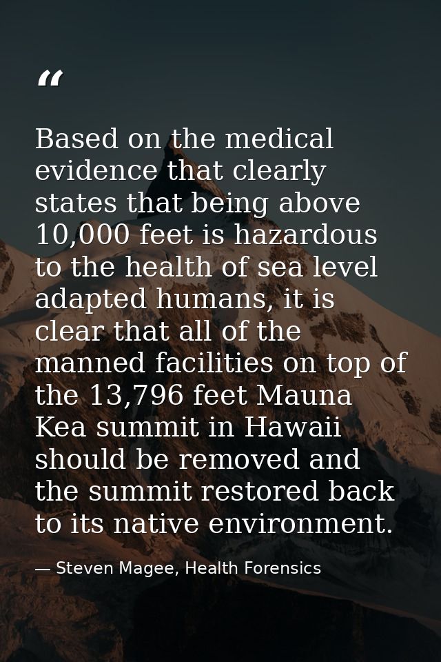 Based on the medical evidence that clearly states that being above 10,000 feet is hazardous to the health of sea level a — Steven Magee, Health Forensics
