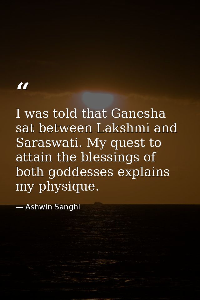I was told that Ganesha sat between Lakshmi and Saraswati. My quest to attain the blessings of both goddesses explains m — Ashwin Sanghi