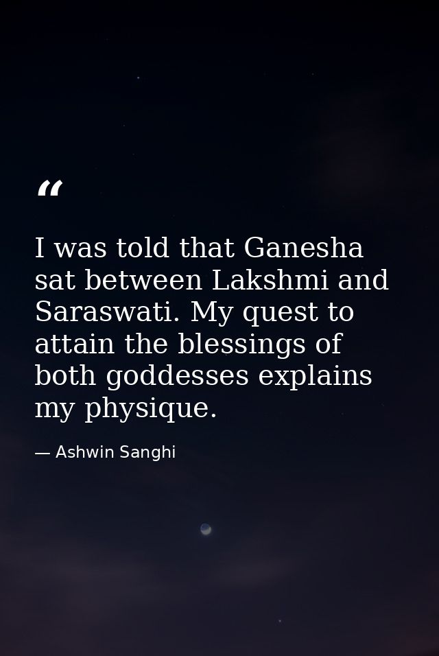 I was told that Ganesha sat between Lakshmi and Saraswati. My quest to attain the blessings of both goddesses explains m — Ashwin Sanghi