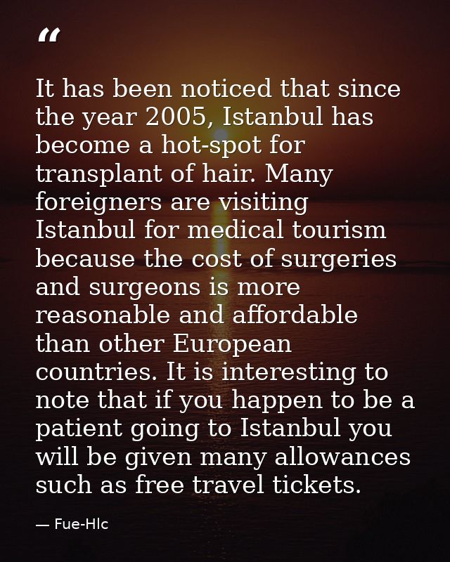 It has been noticed that since the year 2005, Istanbul has become a hot-spot for transplant of hair. Many foreigners are — Fue-Hlc