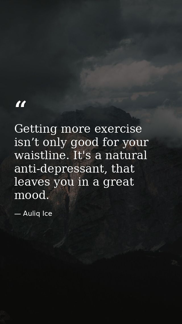 Getting more exercise isn’t only good for your waistline. It's a natural anti-depressant, that leaves you in a great moo — Auliq Ice