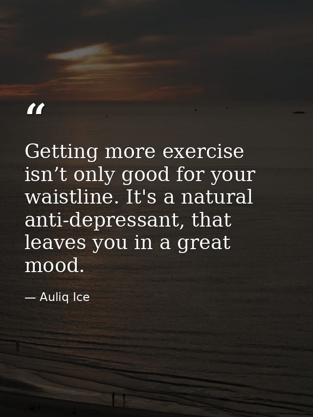 Getting more exercise isn’t only good for your waistline. It's a natural anti-depressant, that leaves you in a great moo — Auliq Ice
