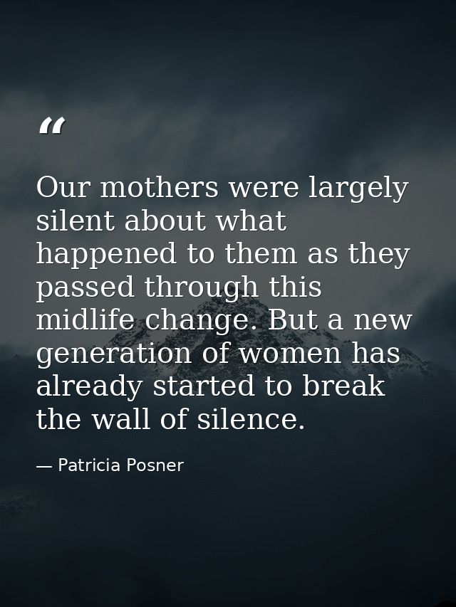Our mothers were largely silent about what happened to them as they passed through this midlife change. But a new genera — Patricia Posner