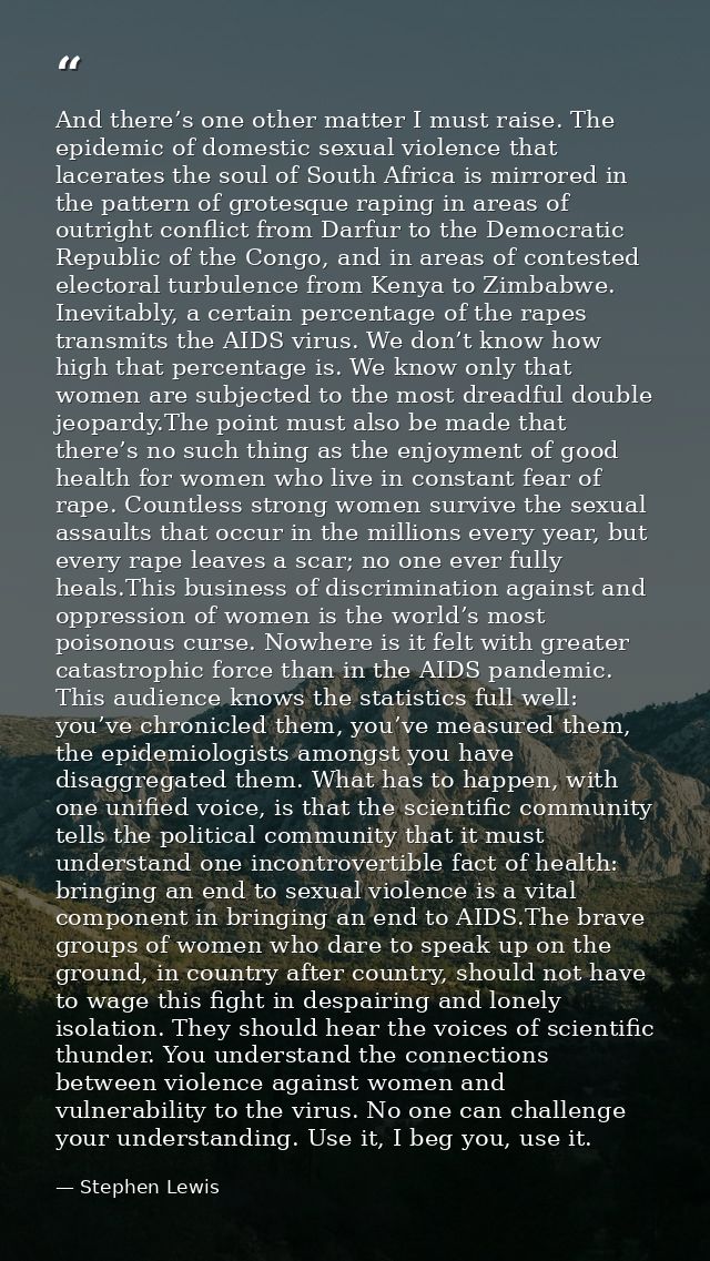 And there’s one other matter I must raise. The epidemic of domestic sexual violence that lacerates the soul of South Afr — Stephen Lewis