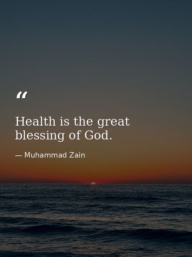 Health is the great blessing of God. — Muhammad Zain