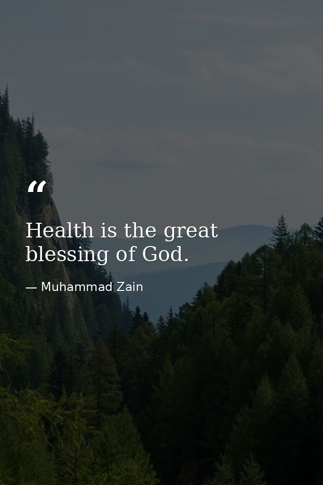 Health is the great blessing of God. — Muhammad Zain