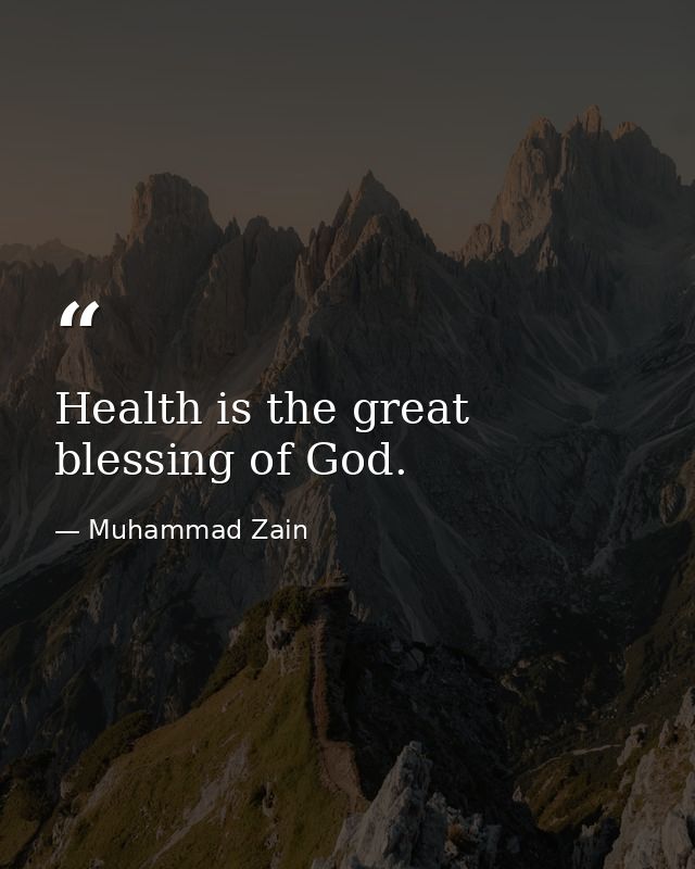 Health is the great blessing of God. — Muhammad Zain