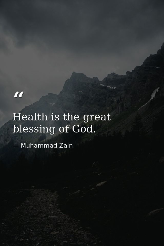 Health is the great blessing of God. — Muhammad Zain