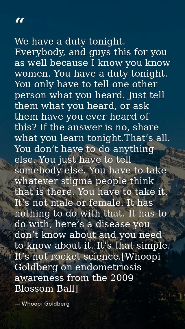 We have a duty tonight. Everybody, and guys this for you as well because I know you know women. You have a duty tonight. — Whoopi Goldberg
