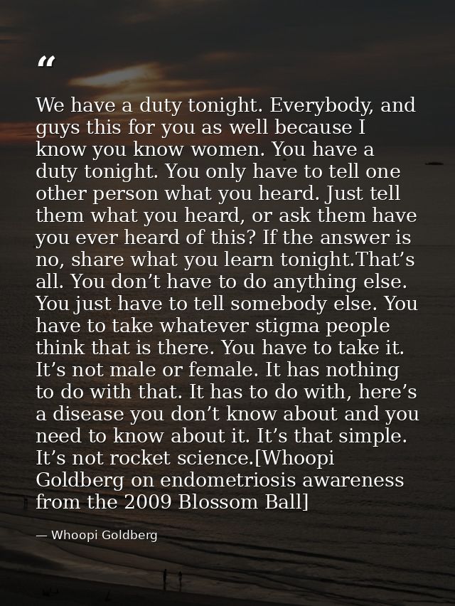We have a duty tonight. Everybody, and guys this for you as well because I know you know women. You have a duty tonight. — Whoopi Goldberg