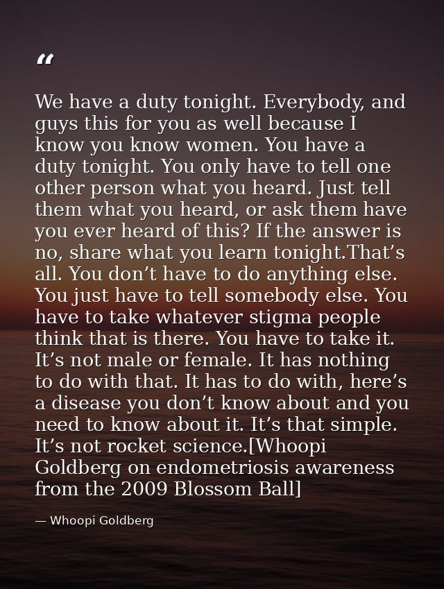We have a duty tonight. Everybody, and guys this for you as well because I know you know women. You have a duty tonight. — Whoopi Goldberg