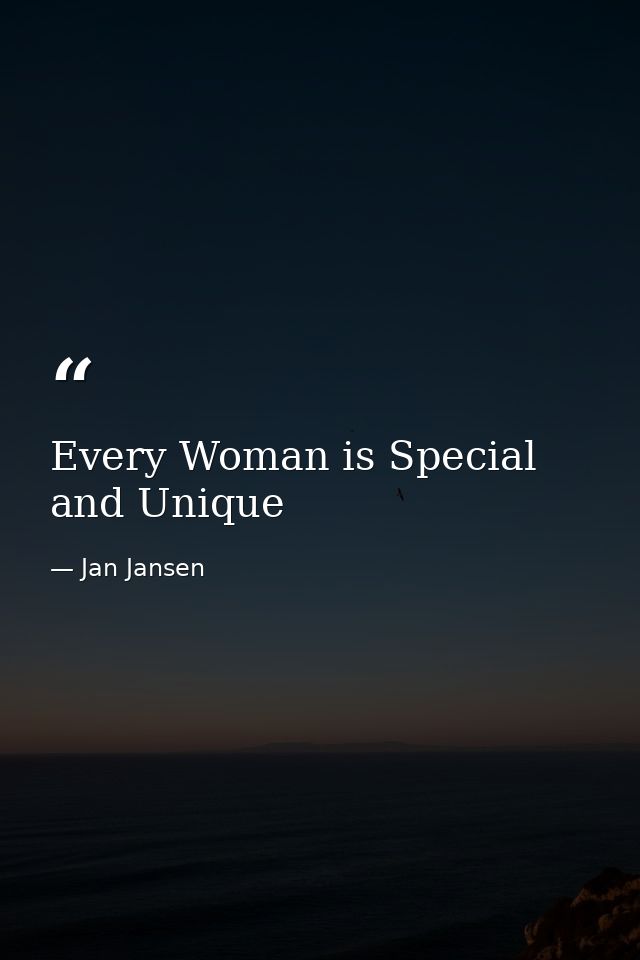 Every Woman is Special and Unique — Jan Jansen