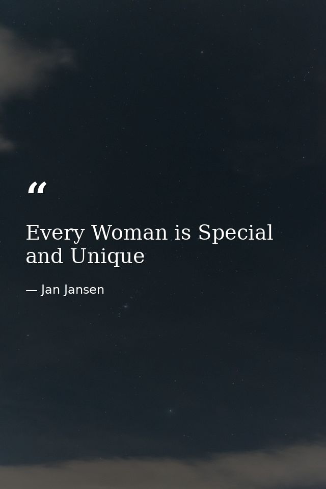 Every Woman is Special and Unique — Jan Jansen