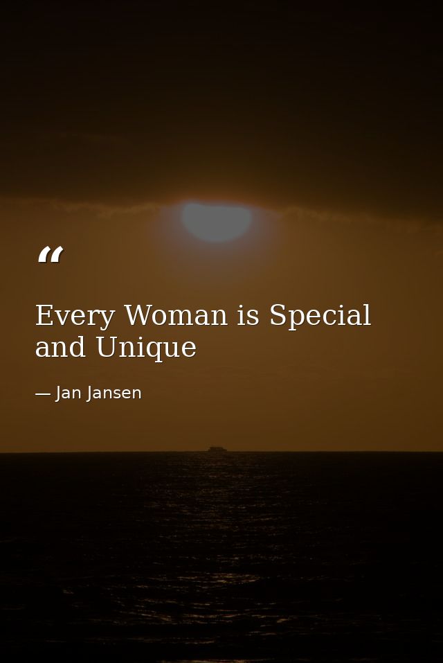 Every Woman is Special and Unique — Jan Jansen