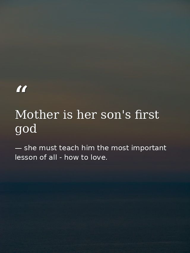 Mother is her son's first god — she must teach him the most important lesson of all - how to love.