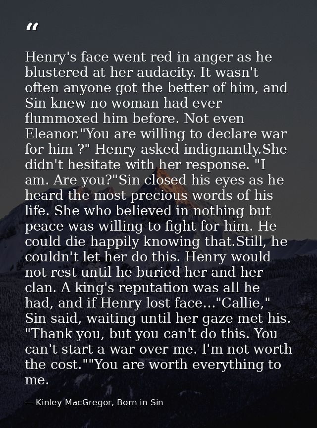 Henry's face went red in anger as he blustered at her audacity. It wasn't often anyone got the better of him, and Sin kn — Kinley MacGregor, Born in Sin