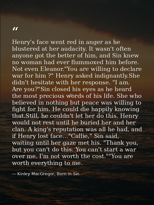 Henry's face went red in anger as he blustered at her audacity. It wasn't often anyone got the better of him, and Sin kn — Kinley MacGregor, Born in Sin