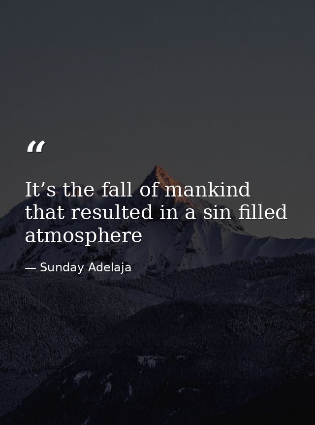 It’s the fall of mankind that resulted in a sin filled atmosphere — Sunday Adelaja