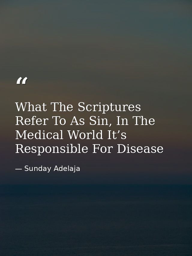 What The Scriptures Refer To As Sin, In The Medical World It’s Responsible For Disease — Sunday Adelaja