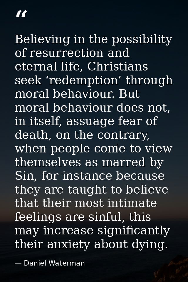 Believing in the possibility of resurrection and eternal life, Christians seek ‘redemption’ through moral behaviour. But — Daniel Waterman