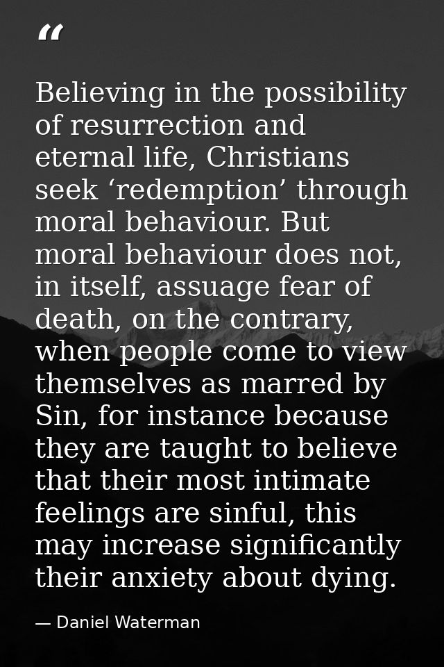 Believing in the possibility of resurrection and eternal life, Christians seek ‘redemption’ through moral behaviour. But — Daniel Waterman