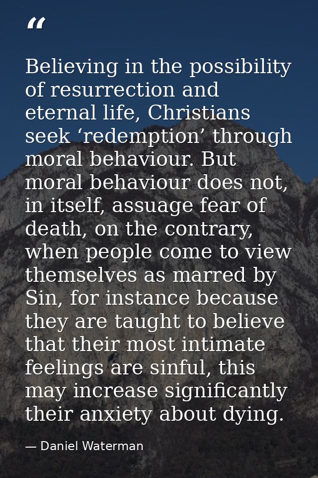 Believing in the possibility of resurrection and eternal life, Christians seek ‘redemption’ through moral behaviour. But — Daniel Waterman