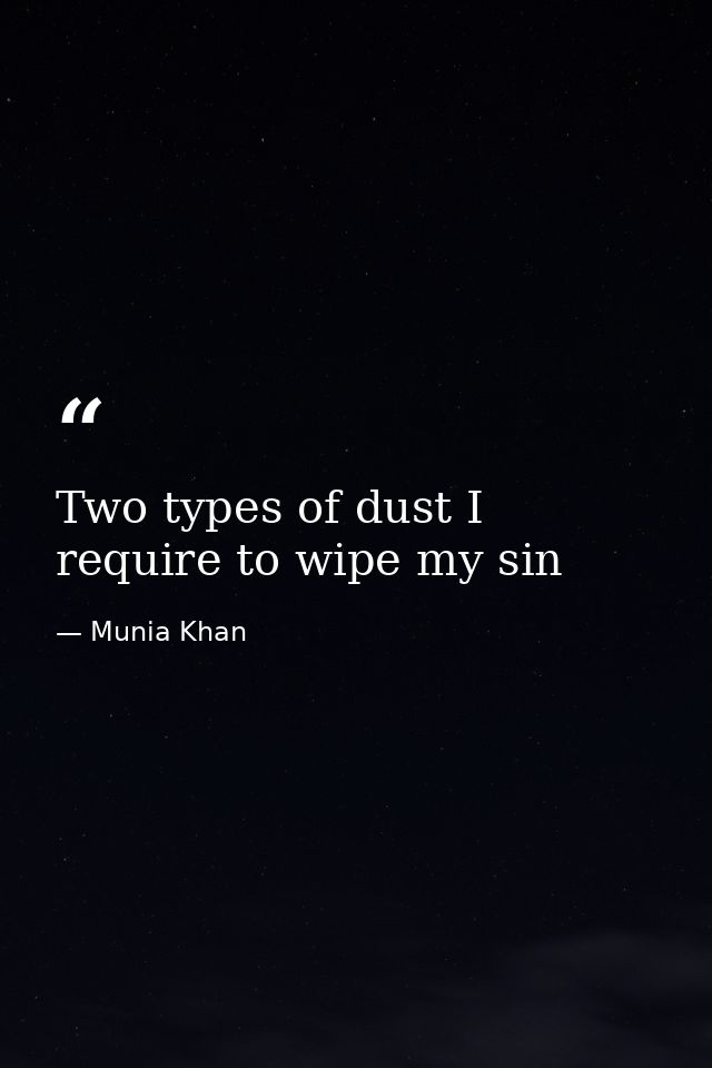 Two types of dust I require to wipe my sin — Munia Khan