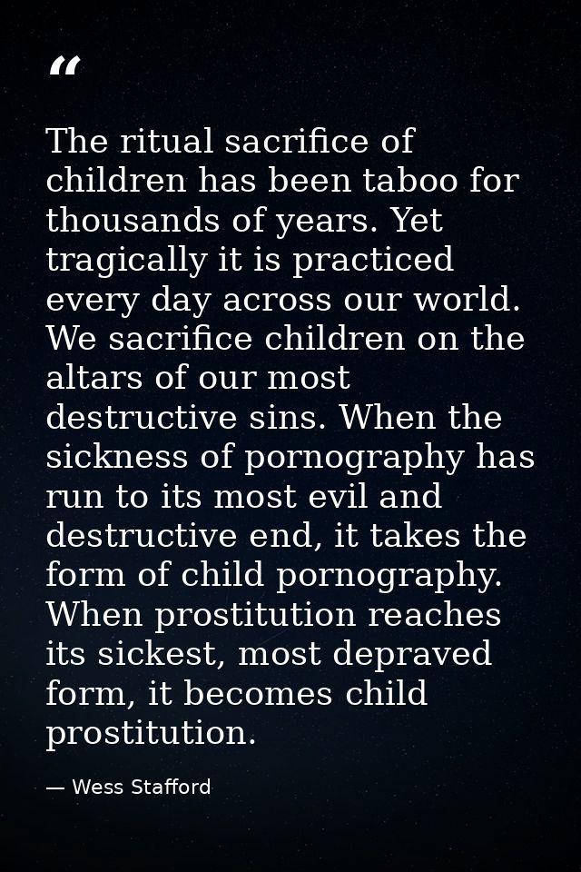 The ritual sacrifice of children has been taboo for thousands of years. Yet tragically it is practiced every day across  — Wess Stafford