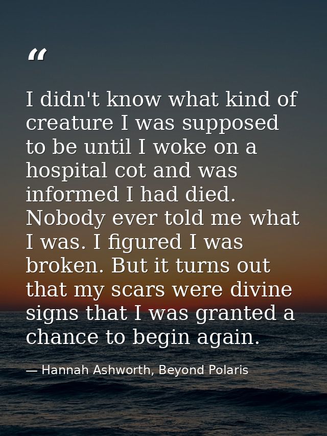 I didn't know what kind of creature I was supposed to be until I woke on a hospital cot and was informed I had died. Nob — Hannah Ashworth, Beyond Polaris