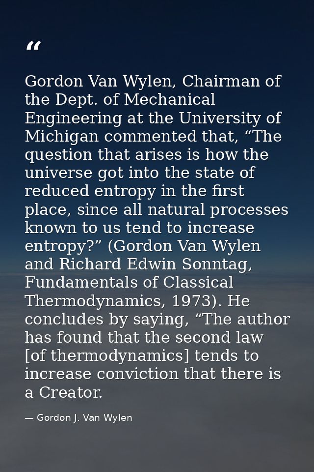 Gordon Van Wylen, Chairman of the Dept. of Mechanical Engineering at the University of Michigan commented that, “The que — Gordon J. Van Wylen