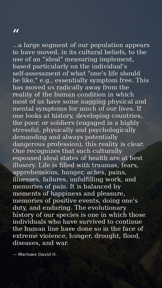 ...a large segment of our population appears to have moved, in its cultural beliefs, to the use of an "ideal" measuring  — Marlowe David H.