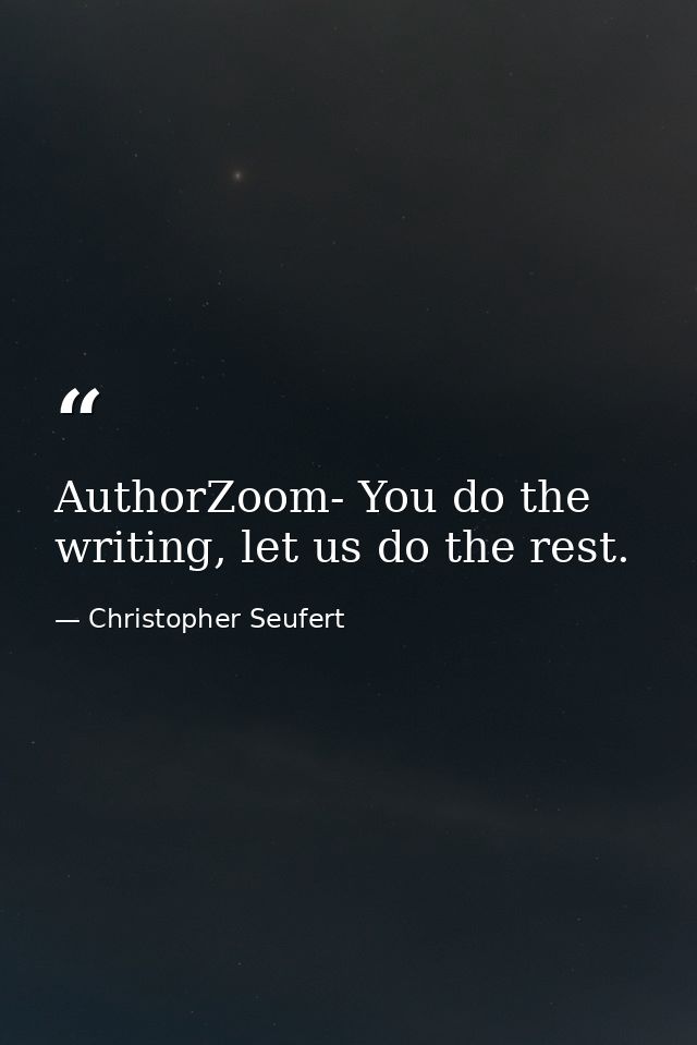 AuthorZoom- You do the writing, let us do the rest. — Christopher Seufert