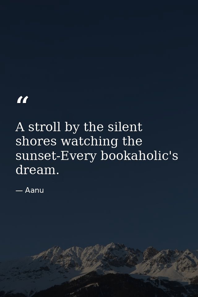 A stroll by the silent shores watching the sunset-Every bookaholic's dream. — Aanu