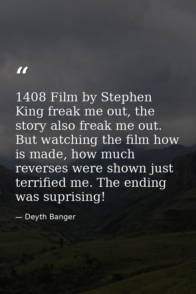1408 Film by Stephen King freak me out, the story also freak me out. But watching the film how is made, how much reverse — Deyth Banger