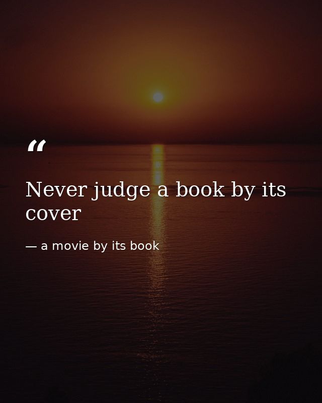 Never judge a book by its cover — a movie by its book