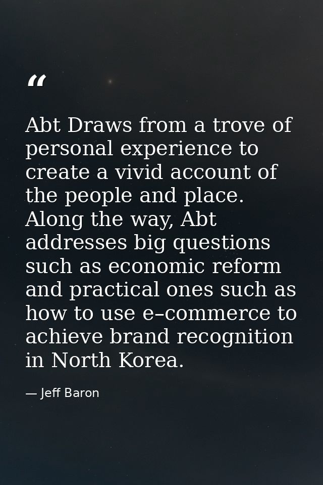 Abt Draws from a trove of personal experience to create a vivid account of the people and place. Along the way, Abt addr — Jeff Baron