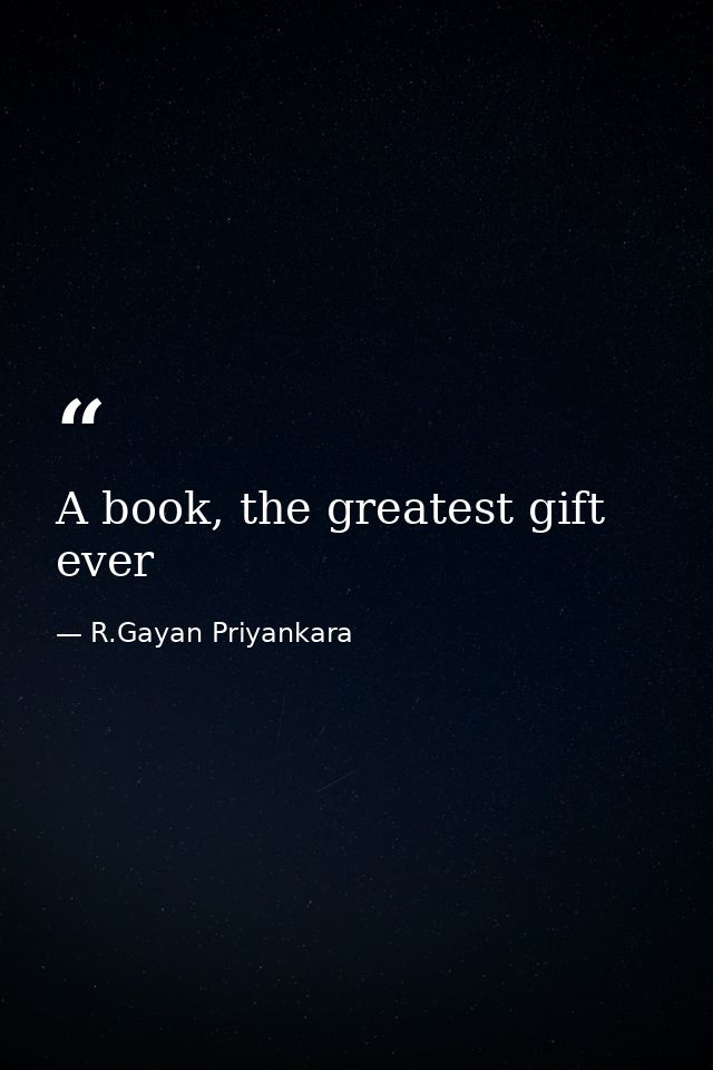 A book, the greatest gift ever — R.Gayan Priyankara