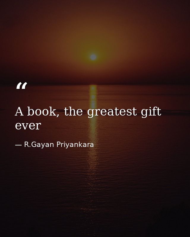 A book, the greatest gift ever — R.Gayan Priyankara