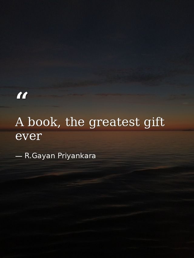 A book, the greatest gift ever — R.Gayan Priyankara