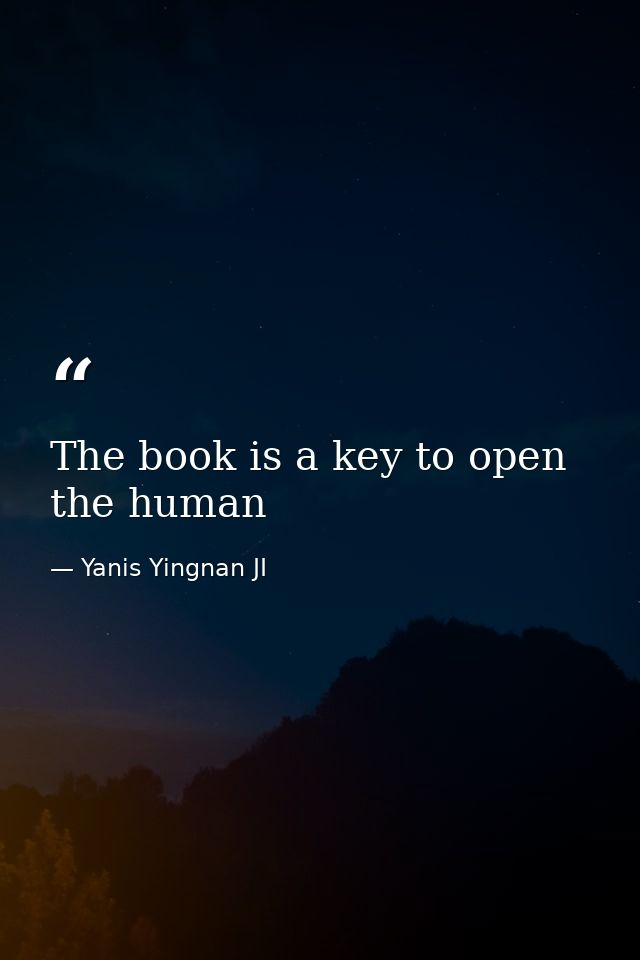 The book is a key to open the human — Yanis Yingnan JI