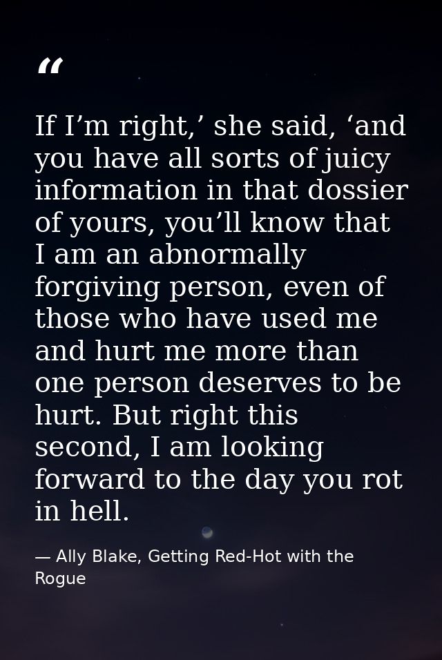 If I’m right,’ she said, ‘and you have all sorts of juicy information in that dossier of yours, you’ll know that I am an — Ally Blake, Getting Red-Hot with the Rogue