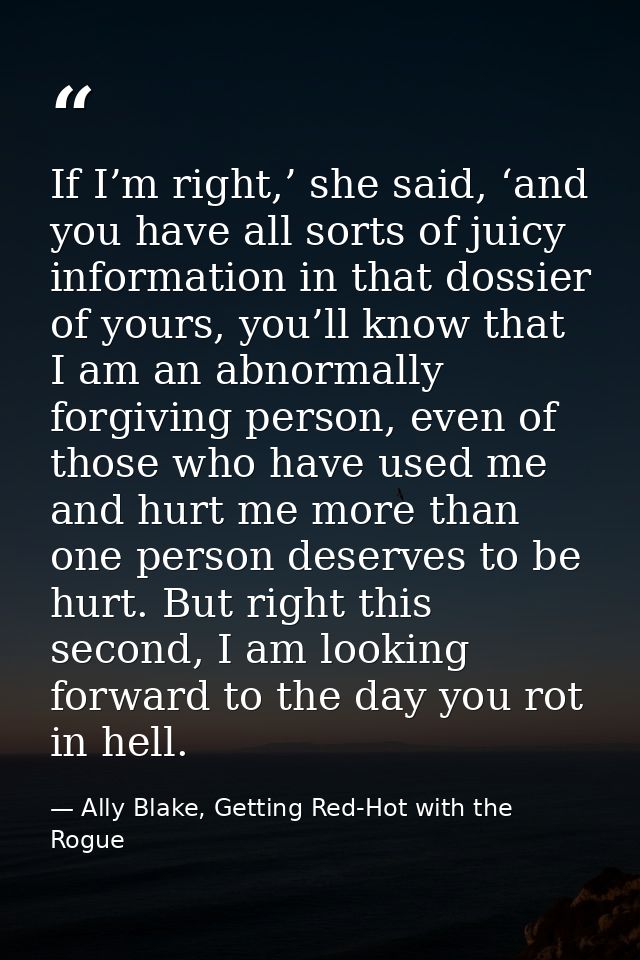 If I’m right,’ she said, ‘and you have all sorts of juicy information in that dossier of yours, you’ll know that I am an — Ally Blake, Getting Red-Hot with the Rogue