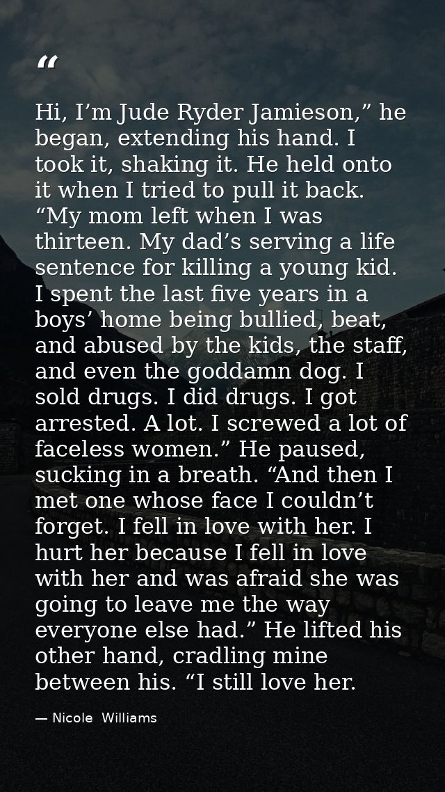 Hi, I’m Jude Ryder Jamieson,” he began, extending his hand. I took it, shaking it. He held onto it when I tried to pull  — Nicole  Williams