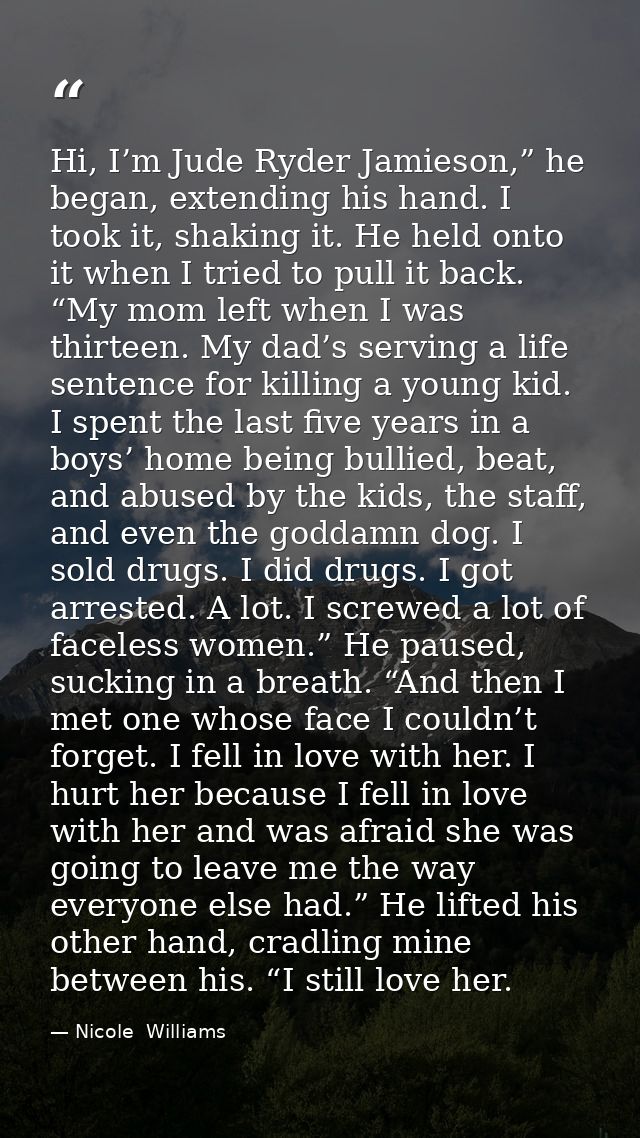 Hi, I’m Jude Ryder Jamieson,” he began, extending his hand. I took it, shaking it. He held onto it when I tried to pull  — Nicole  Williams